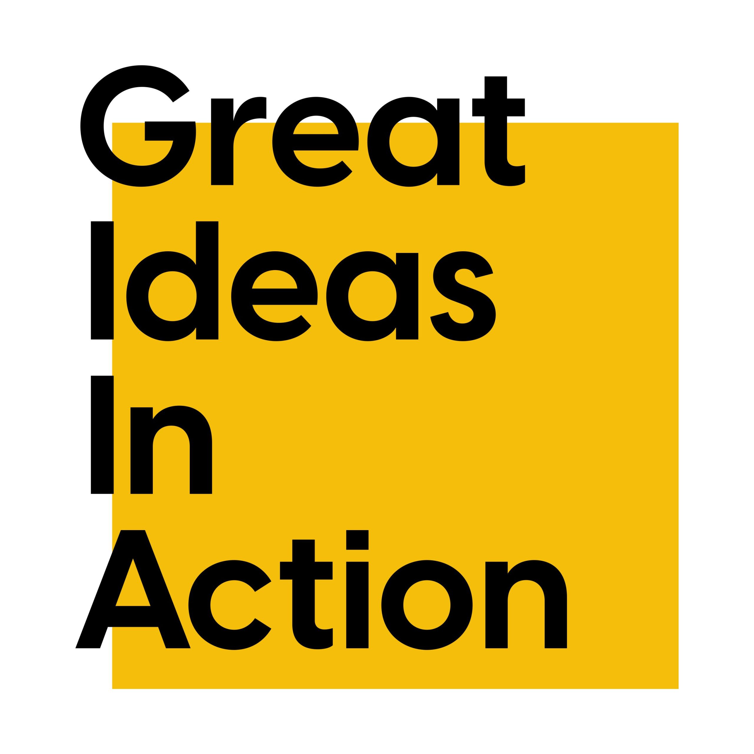 Great Ideas In Action